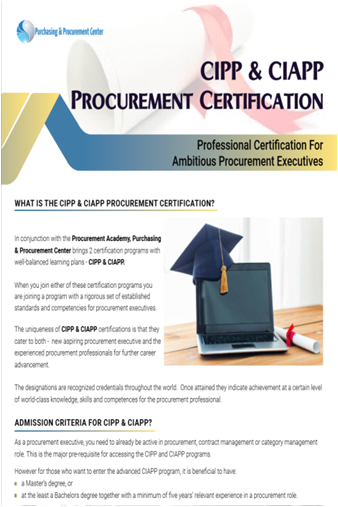 Gain Accredited International Procurement Certifications. CIAPP - For Experienced Pros in Manager & Leader Role. CIPP - For those Who are New: 5 Years Experience or Less!