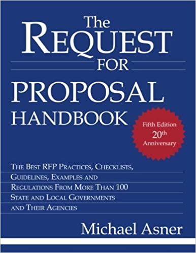 The Best Request for Proposal Practices, Checklists, Examples & Guidelines to Bullet-Proof Your RFPs. By Michael Asner - Leading Author for RFP Processes!